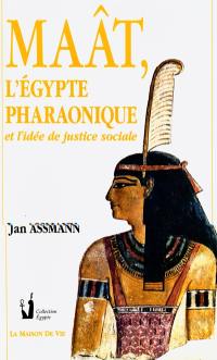 Maât, l'Egypte pharaonique et l'idée de justice sociale