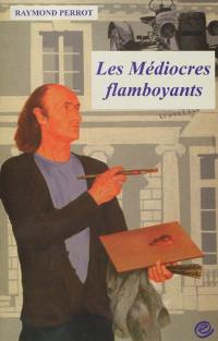 Les médiocres flamboyants