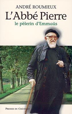 L'abbé Pierre : le pèlerin d'Emmaüs