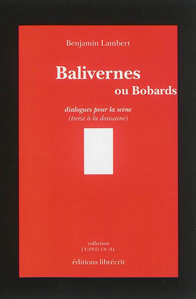 Balivernes ou bobards : dialogues pour la scène : treize à la douzaine