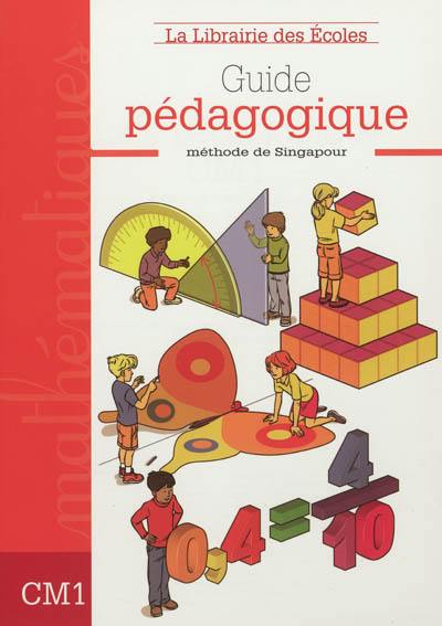 Guide pédagogique mathématiques CM1 : méthode de Singapour