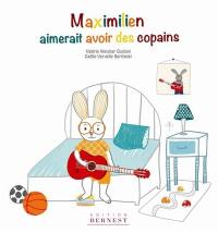 Maximilien aimerait avoir des copains