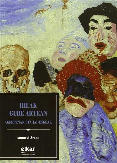 Hilak gure artean : gerpenak eta jai-eskeak