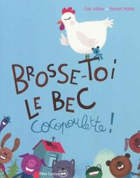 Brosse-toi le bec, Cocopoulette !