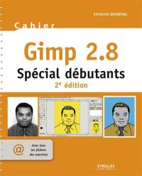 Cahier Gimp 2.8 : spécial débutants : avec tous les fichiers des exercices