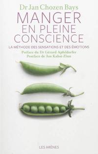 Manger en pleine conscience : la méthode des sensations et des émotions