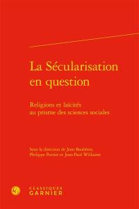 La sécularisation en question : religions et laïcités au prisme des sciences sociales