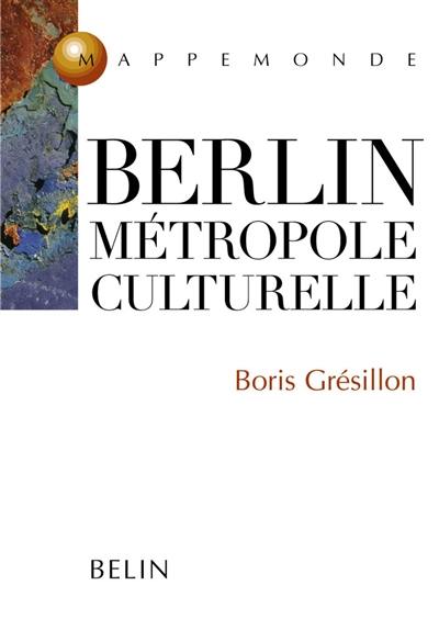 Berlin, métropole culturelle