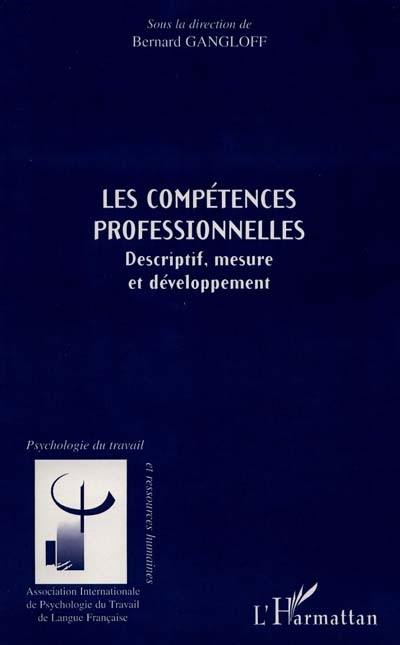 Les compétences professionnelles : descriptif, mesure et développement