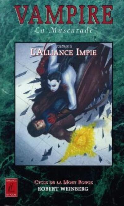 Vampire, la mascarade : cycle de la mort rouge. Vol. 2. L'alliance impie