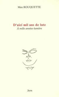 D'aici mil ans de lutz. A mille années-lumière