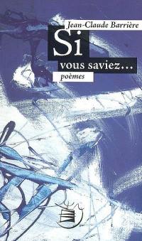 Si vous saviez... : poèmes