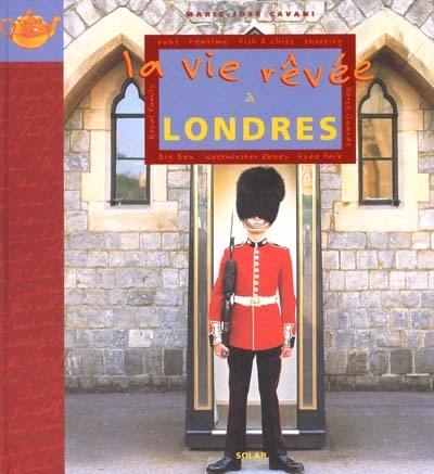 La vie rêvée à Londres