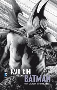 Paul Dini présente Batman. Vol. 1. La mort en cette cité