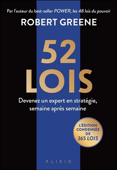 52 lois : devenez un expert en stratégie, semaine après semaine : édition condensée