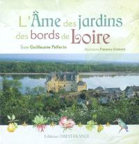 L'âme des jardins des bords de Loire