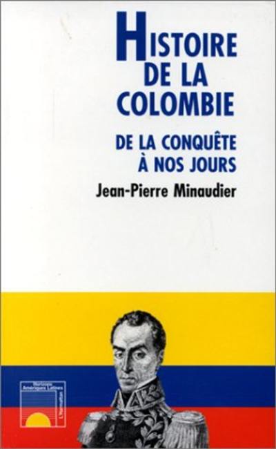 Histoire de la Colombie : de la conquête à nos jours