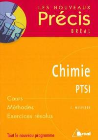 Chimie PTSI : cours, méthodes, exercices résolus : tout le nouveau programme