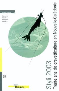 Styli 2003 : trente ans de crevetticulture en Nouvelle-Calédonie : actes du colloque, Nouméa-Koné, 2-6 juin 2003