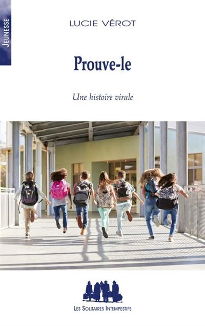 Prouve-le : une histoire virale