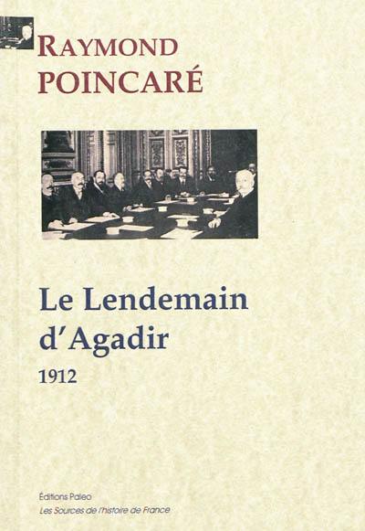 9 années de souvenirs. Vol. 1. Le lendemain d'Agadir, 1912