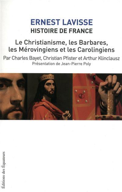 Histoire de France : depuis les origines jusqu'à la Révolution. Vol. 3. Le christianisme, les Barbares, les Mérovingiens et les Carolingiens