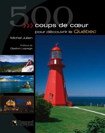 500 coups de coeur pour découvrir le Québec