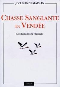 Chasse sanglante en Vendée : les diamants du Président