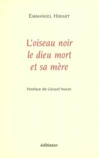 L'oiseau noir, le dieu mort et sa mère