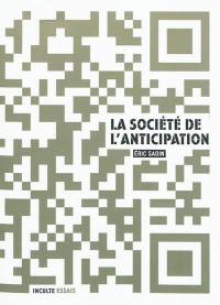 La société de l'anticipation : le web précognitif ou la rupture anthropologique