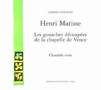 Chasuble verte : les gouaches découpées de la chapelle de Vence