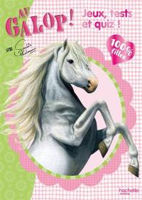 Au galop ! : jeux, tests et quiz ! 100% filles : avec Sophie Thalmann