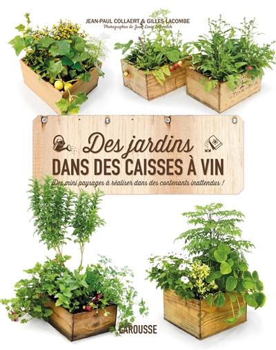 Des jardins dans des caisses à vin