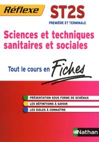 Sciences et techniques sanitaires et sociales, 1re et terminale ST2S : tout le cours en fiches