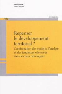 Repenser le développement territorial ? : confrontation des modèles d'analyse et des tendances observées dans les pays développés