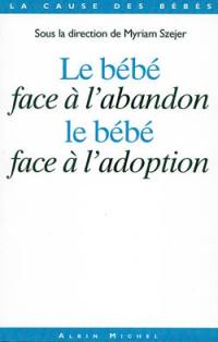 Le bébé face à l'abandon, le bébé face à l'adoption