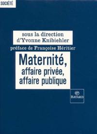 Maternité, affaire privée, affaire publique