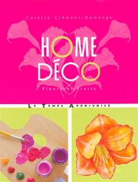 Home déco : fleurs et fruits