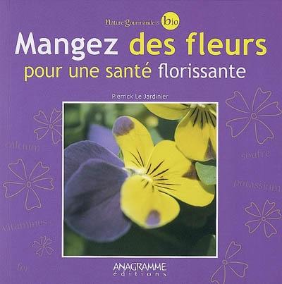 Mangez des fleurs pour une santé florissante