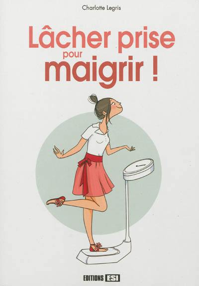 Lâcher prise pour maigrir !