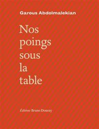 Nos poings sous la table