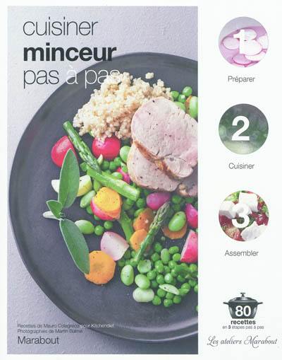 Cuisiner minceur pas à pas : 80 recettes en 3 étapes pas à pas