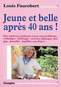 Jeune et belle après 40 ans !