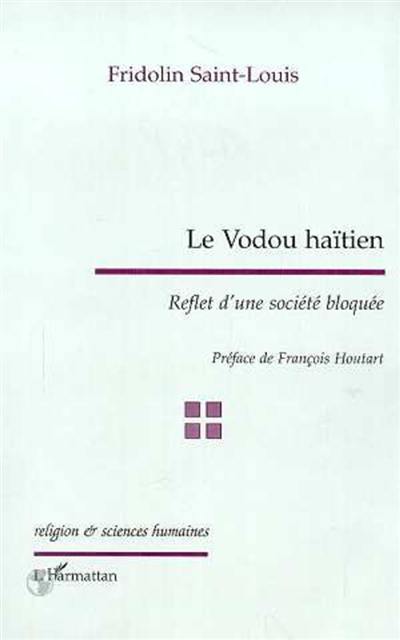 Le vodou haïtien : reflet d'une société bloquée