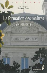 La formation des maîtres : de 1940 à 2010