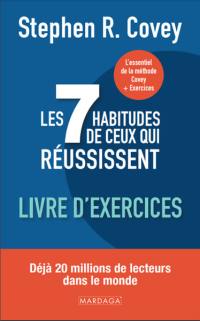 Les 7 habitudes de ceux qui réussissent : livre d'exercices