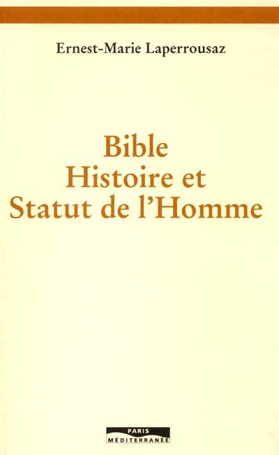 Bible, histoire et statut de l'homme