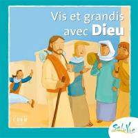 Vis et grandis avec Dieu