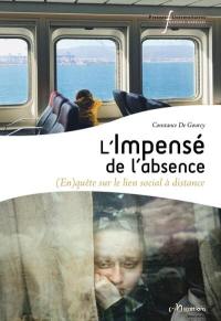 L'impensé de l'absence : (en)quête sur le lien social à distance