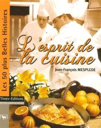 L'esprit de la cuisine : les 50 plus belles histoires